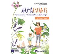 Aroma - enfants Huiles essentielles et hydrolats efficaces et sans danger - Sophie Bartczak - Terre Vivante - broché - Guide