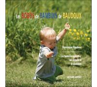 Aromathérapie Les Bobos de Bambins de Baudoux Les huiles essentielles les enfants Dominique Baudoux 74 pages