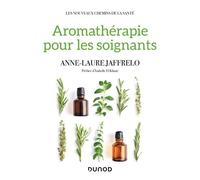 Aromathérapie pour les soignants 2nde édition - Anne-Laure Jaffrelo - Dunod - broché - Guide