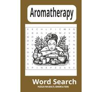 Aromatherapy & Essential Oils Word Search Puzzle Book: Word Search with Easy to Read Print About Reduce Stress, Support Emotional Wellness, Benefits ... Gift, Holidays and Free Times Portable Size