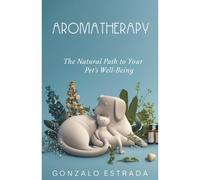 Aromatherapy, The Natural Path To Your Pet?S Well Being