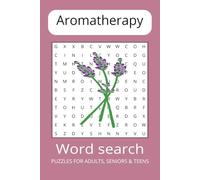 Aromatherapy Word Search Puzzle Book: Word Searches With Easy To Read Print About Aromatherapy, Essential Oils, Relaxation And More] 6x9 inches, 110 ... For Vacations, Holidays And Relaxation
