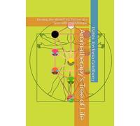 Aromatherapy's Tree of Life: Healing the World One Person at a Time with KSTechnique