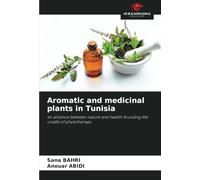 Aromatic and medicinal plants in Tunisia: an alliance between nature and health founding the cradle of phytotherapy