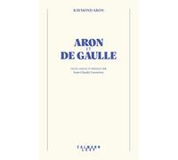 Aron et De Gaulle Raymond Aron (Auteur)
