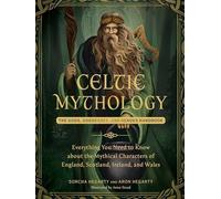 Aron Hegarty - Celtic Mythology The Gods Goddesses and Heroes Hand - E245z