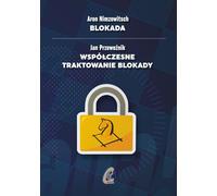 Aron Nimzowitsch - Blocage | Jan Przewoźnik - Traitement contemporain du blocage