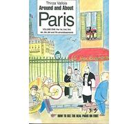 Around and About Paris: From the Dawn of Time to the Eiffel Tower