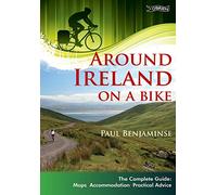 Around Ireland on a Bike: The Complete Guide: Maps, Accommodation, Practical Advice