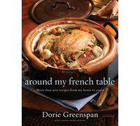Around My French Table: More Than 300 Recipes from My Home to Yours