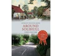 Around Solihull Through Time - [Version Originale] Anthony Poulton - Smith (Auteur)