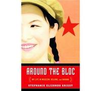 Around the Bloc by Stephanie Elizondo Griest Stephanie Elizando Griest (Auteur)