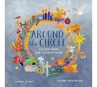 Around the Circle: Celebrating the Church Year