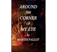 Around The Corner Of My Eye
