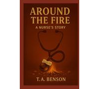 Around the Fire: A Nurse's Story