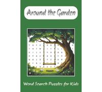 Around the Garden Word Search Puzzle Book for Kids: Word Searche Puzzles with Easy to Read Print about Garden, Nature, Plants and More | 6x9 inches, ... Vacations, Holidays, Weekends, Leisure Time