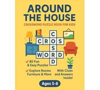 Around the House: 80 Fun & Easy English Crossword Puzzles for Kids Ages 5-8