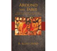 Around the Table: Retelling the Story of the Eucharist through the Eyes of Jesus' First Followers