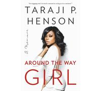 Around the Way Girl: A Memoir