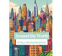 Around the World: A City Coloring Adventure: Cityscapes Coloring Book: A Journey Through Iconic Cities