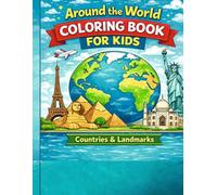 Around the World Coloring Book for Kids Ages 4-8: Countries & World Landmarks Coloring Book | Educational Travel Activity Book