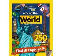 Around the World Find it Explore it by National Geographic Kids National Geographic Kids (Auteur)