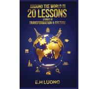 AROUND THE WORLD IN 20 LESSONS: Stories of Transformation & Culture