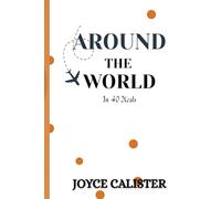 AROUND THE WORLD IN 40 MEALS: A Journey of Taste, Culture, and Connection