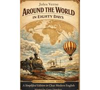 Around the World in 80 Days: An Easy-to-Read Abridged Edition for Adult Readers