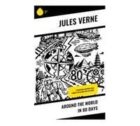 Around the World in 80 Days: Steampunk-Inspired Race Across the Globe and Cultures