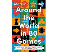 Around the World in 80 Games A mathematician unlocks the secrets of the greatest games - Marcus du Sautoy - Fourth Estate Ltd - broché - Guide