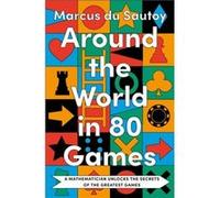 Around the World in 80 Games by Marcus du Sautoy Hardcover Book Marcus du Sautoy (Auteur)