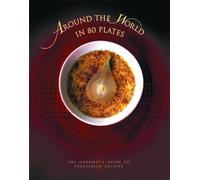 Around The World In 80 Plates: The Gourmet's Guide To Vegetarian Cuisine