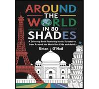 Around The World in 80 Shades: A Coloring Book featuring Iconic Structures from Around the World for kids and adults