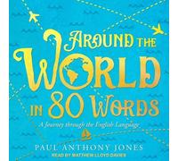 Around the World in 80 Words: A Journey Through the English Language