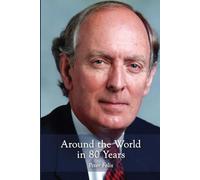 Around the World in 80 Years: My International Life and Career