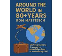 Around The World In 80+ Years: Of Peregrinations