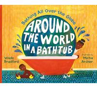 Around the World in a Bathtub by Wade Bradford Wade Bradford (Auteur)