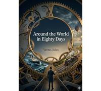 Around the World in Eighty Days: by Jules Verne