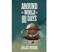 Around the World in Eighty Days by Jules Verne Jules Verne (Auteur)