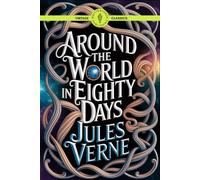 Around the World in Eighty Days: Classic Travel Adventure Global Exploration Fiction Vintage Literature