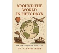 Around the World in Fifty Days: The Joy and Perils of Voyage