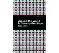 Around the World in SeventyTwo Days by Nellie Bly Nellie Bly (Auteur)