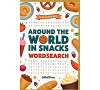 Around The World in Snacks: Wordsearch Book for Teens & Adults