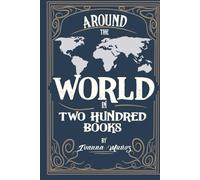 Around the World in Two Hundred Books: Bibliographic Compendium