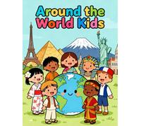 Around the World Kids: A Fun Global Adventure Coloring Book: Discover Cultures, Landmarks, and Traditional Costumes from Every Corner of the World - ... Educational Coloring Pages for Kids Ages 4-8