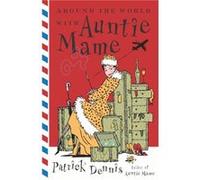 Around the World With Auntie Mame by Patrick Dennis Patrick Dennis (Auteur)
