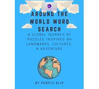 Around the World Word Search: A Global Journey of Puzzles, Inspired by Landmarks, Cultures, & Adventure