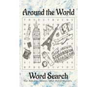 Around the World Word Search Puzzle Book: Word Searches with Easy to Read Print about Around the World Travel, Cities around the Globe, Wanderlust, ... for Vacations, Stress Relief, and Relaxation