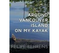 Around Vancouver Island On My Kayak